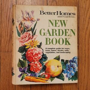 Better Homes and Gardens New Garden Book Vintage 1974 Complete Guide Nature